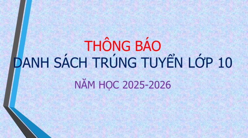 DANH SÁCH HỌC SINH TRÚNG TUYỂN VÀO LỚP 10 NĂM HỌC 2025-2026