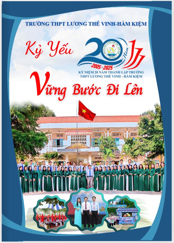 KỶ YẾU 20 NĂM THÀNH LẬP TRƯỜNG THPT LƯƠNG THẾ VINH - HÀM KIỆM (2005-2025)